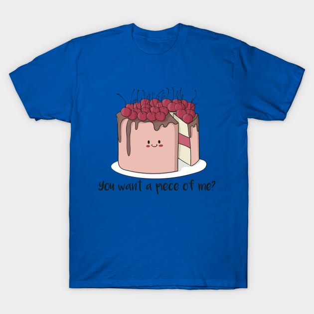 You Want A Piece Of Me? Funny Cute Cake Baker Design T-Shirt by Dreamy Panda Designs